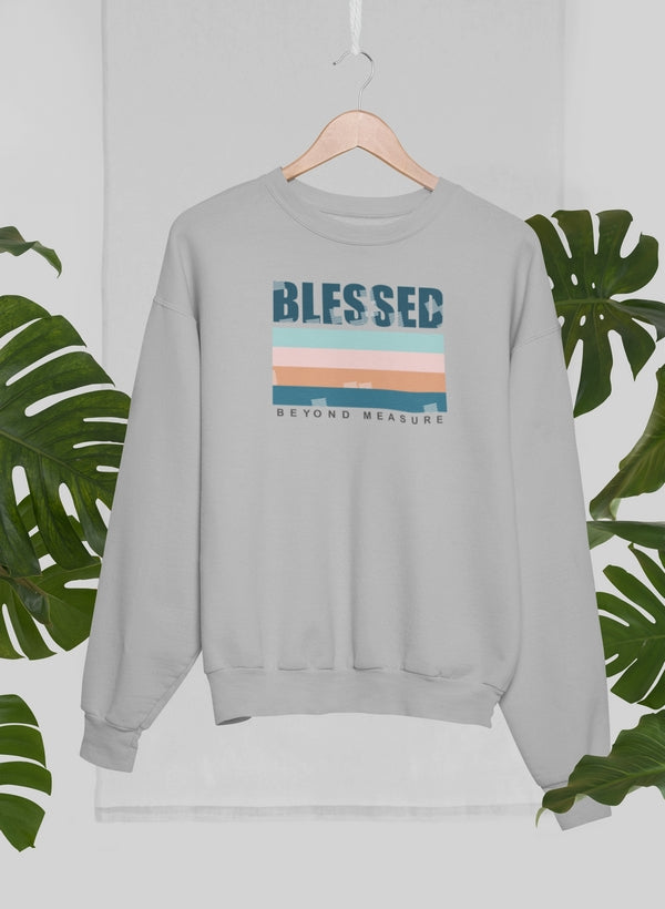 Blessed Beyond Measure Sweatshirt