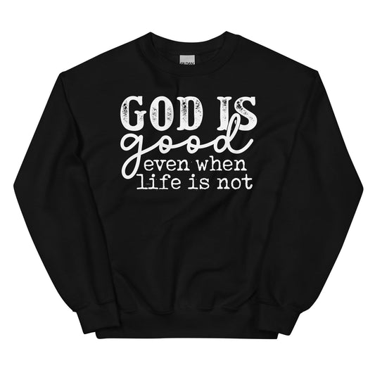 God Is Good Even When Life Is Not